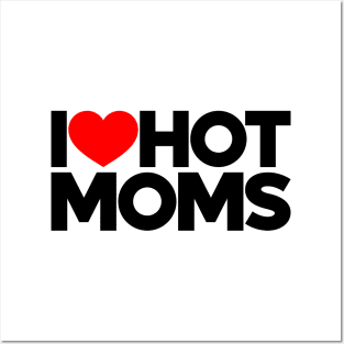 I Love Hot Moms Funny Red Hearts Love Posters and Art